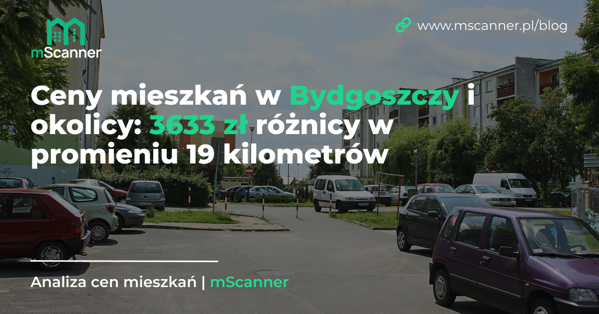 Ceny mieszkań w Bydgoszczy i okolicy: 3633 zł różnicy w promieniu 19 kilometrów
