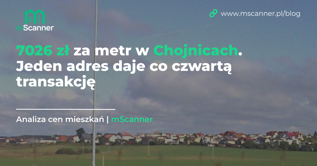 7026 zł za metr w Chojnicach. Jeden adres daje co czwartą transakcję