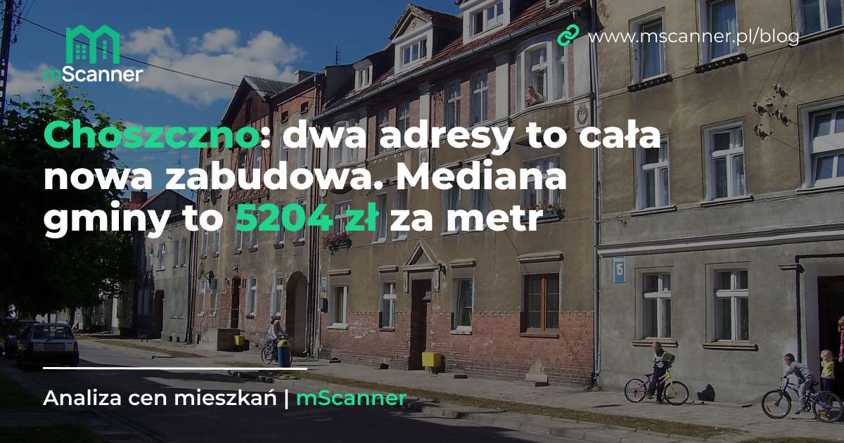 5204 zł za metr w gminie Choszczno, a dwa adresy to cała nowa zabudowa