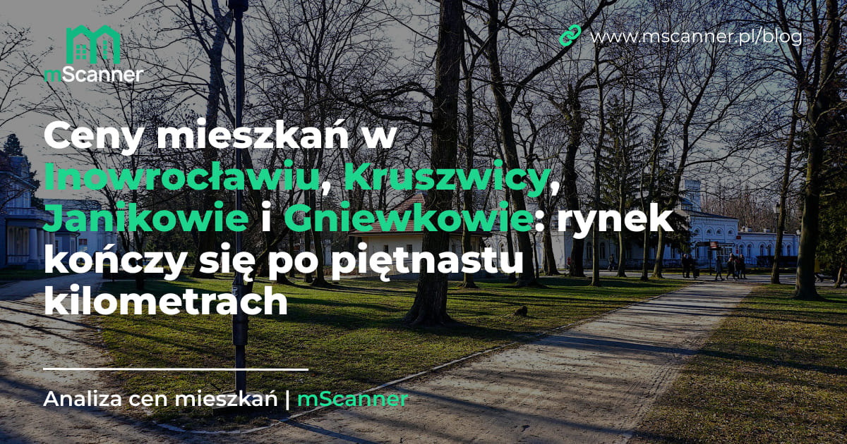 Ceny mieszkań w Inowrocławiu, Kruszwicy, Janikowie i Gniewkowie: rynek kończy się po piętnastu kilometrach