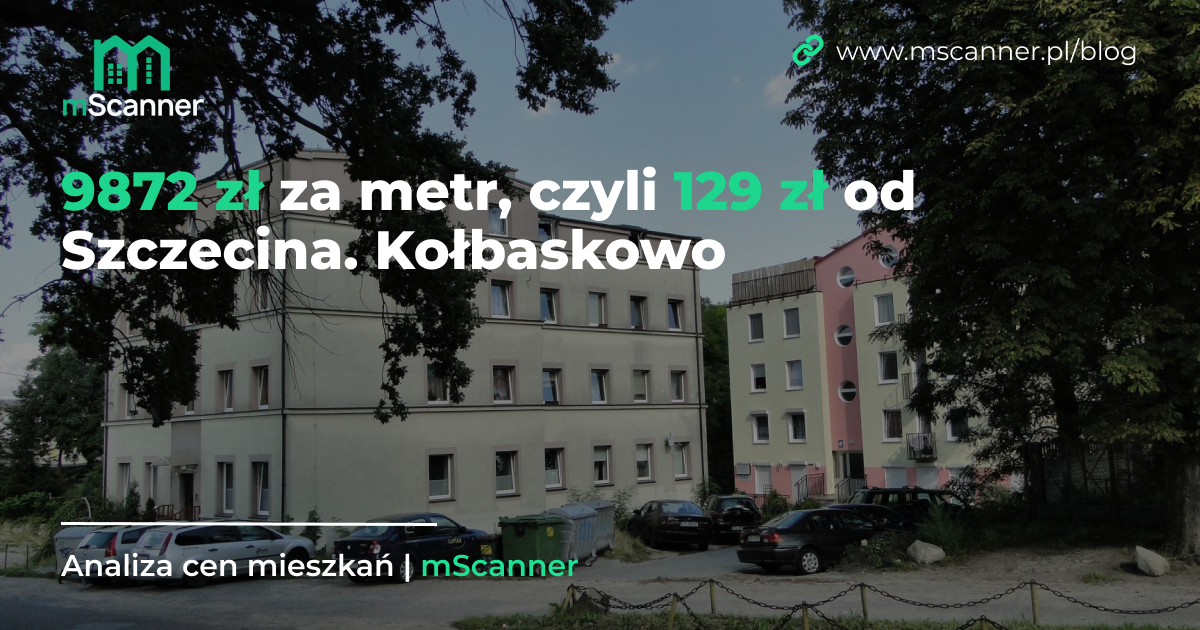 9872 zł za metr w Kołbaskowie, czyli 129 zł od Szczecina