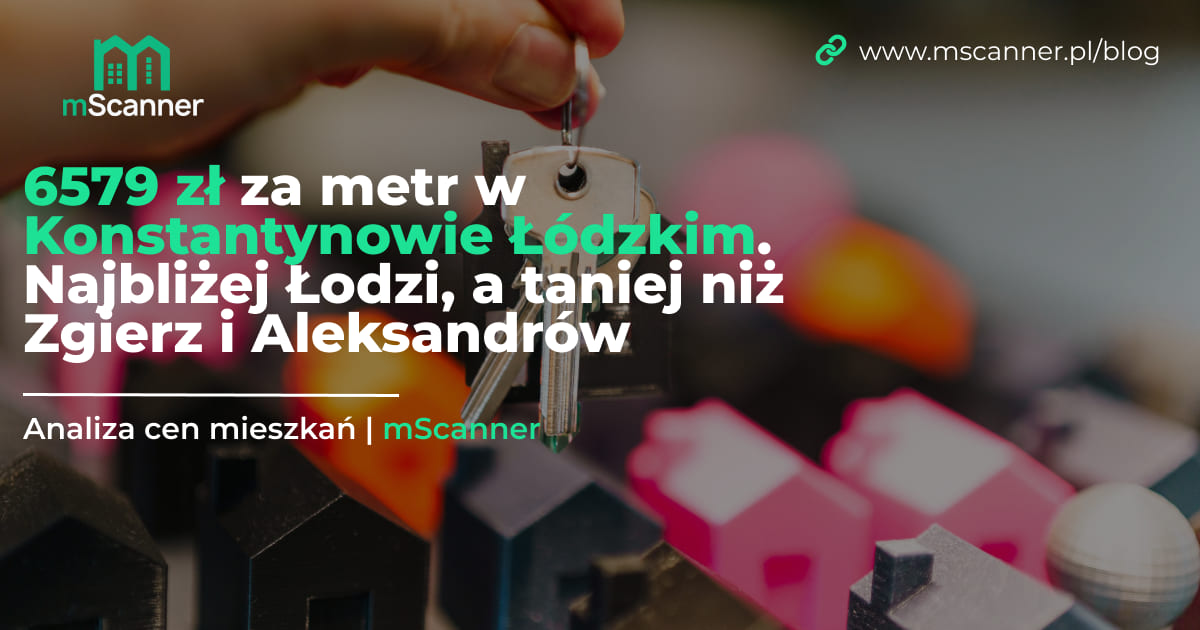 Ceny mieszkań w Konstantynowie Łódzkim: 6579 zł za metr, mimo że to najbliższe Łodzi miasto w okolicy. Policzyliśmy 146 aktów notarialnych