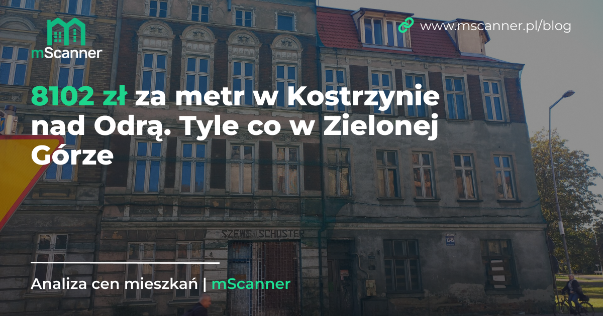 8102 zł za metr w Kostrzynie nad Odrą, czyli tyle co w Zielonej Górze