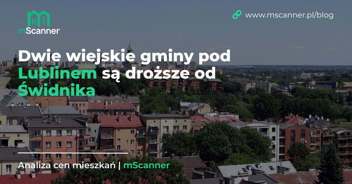 Dwie wiejskie gminy pod Lublinem są droższe od Świdnika