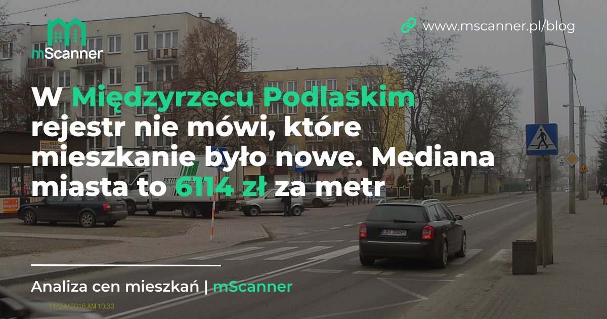 6114 zł za metr w Międzyrzecu Podlaskim, a rejestr nie mówi, które mieszkanie było nowe