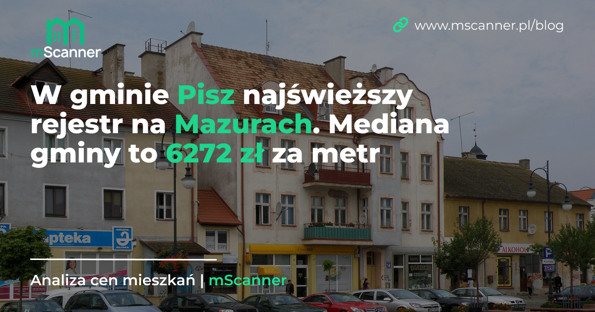 6272 zł za metr w gminie Pisz, a najświeższy rejestr na Mazurach
