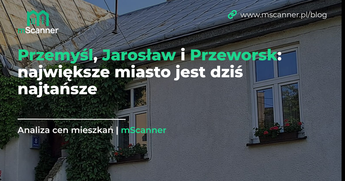 Przemyśl, Jarosław i Przeworsk: największe miasto jest dziś najtańsze
