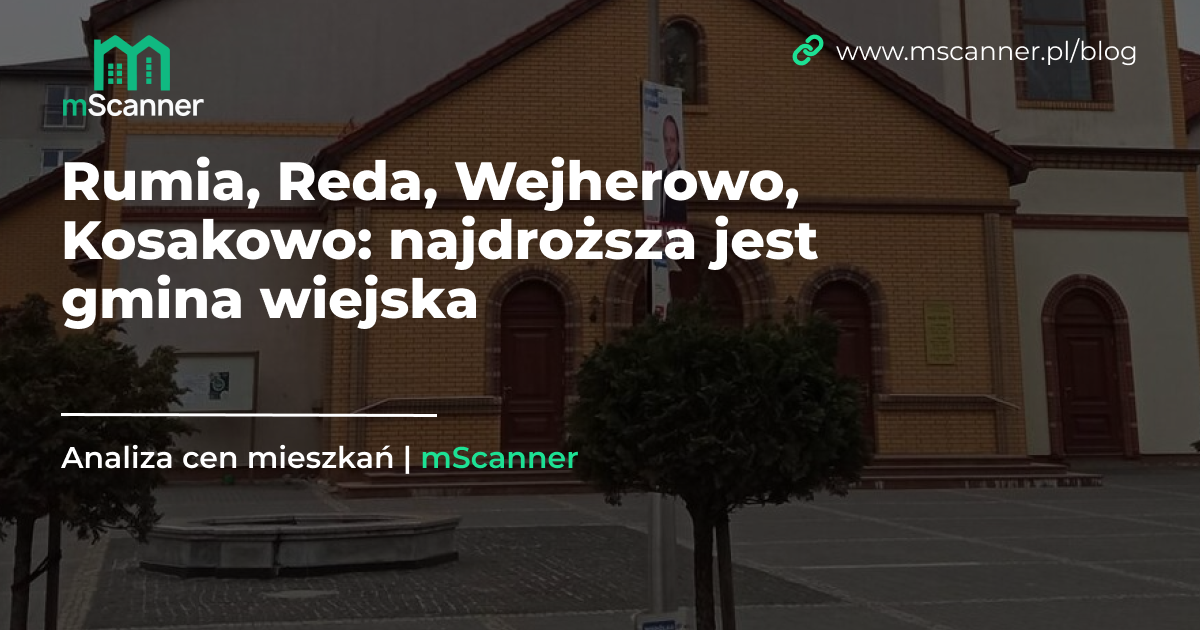 Rumia, Reda, Wejherowo, Kosakowo: najdroższa jest gmina wiejska