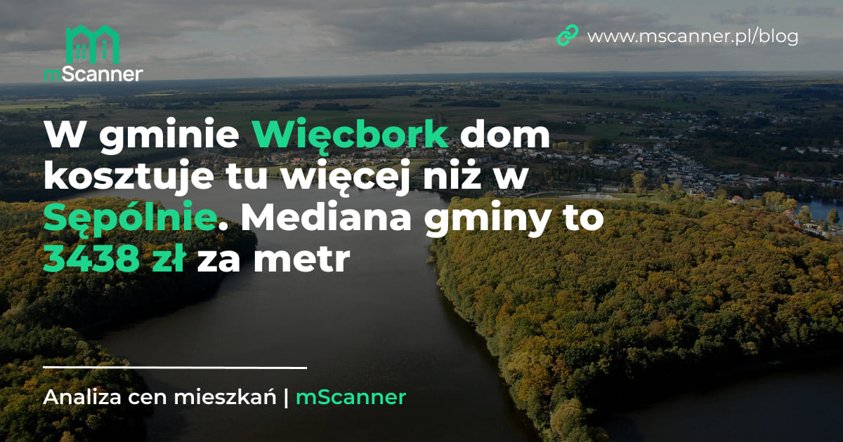 3438 zł za metr w gminie Więcbork, a dom kosztuje tu więcej niż w Sępólnie