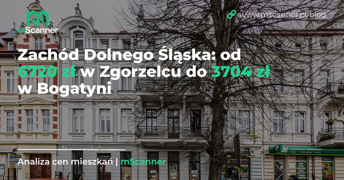 Zachód Dolnego Śląska: od 6720 zł w Zgorzelcu do 3704 zł w Bogatyni