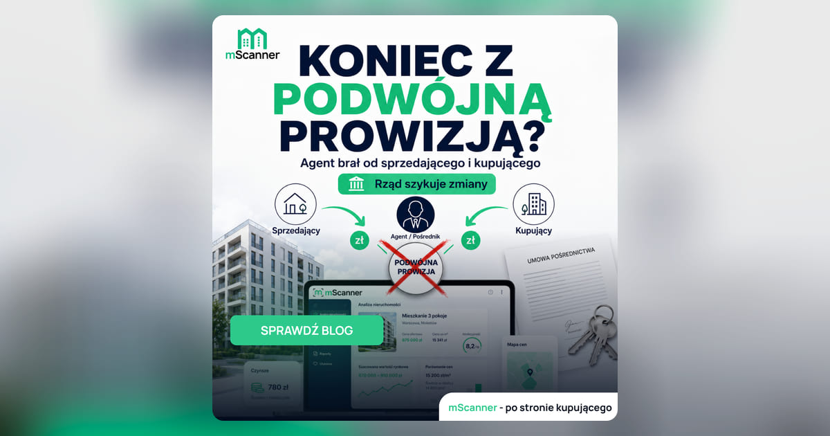 Koniec podwójnego żniwa. Rząd zakazuje prowizji od dwóch stron transakcji [NEWS]