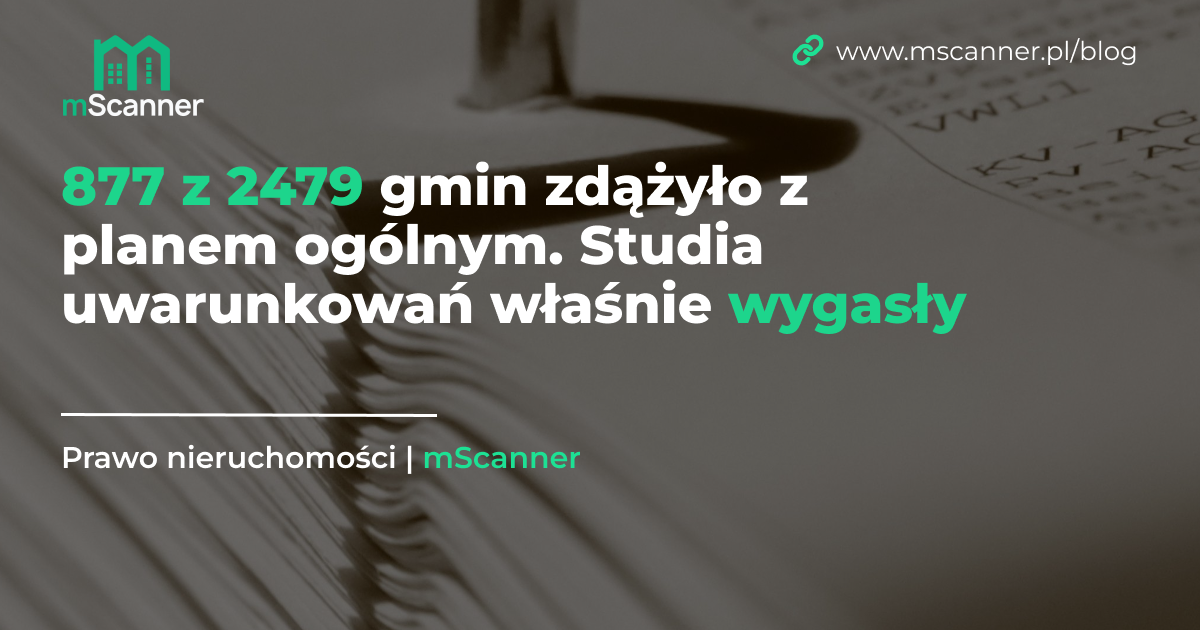 877 z 2479 gmin zdążyło z planem ogólnym, studia uwarunkowań wygasły