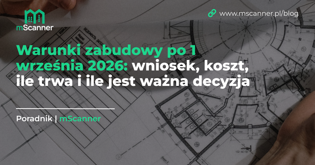 Warunki zabudowy po 1 września 2026: wniosek, koszt, ile trwa i ile jest ważna decyzja. Karta wpisu mScanner na tle rysunku technicznego domu.